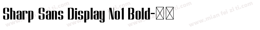 Sharp Sans Display No1 Bold字体转换